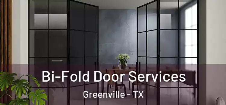 Bi-Fold Door Services Greenville - TX