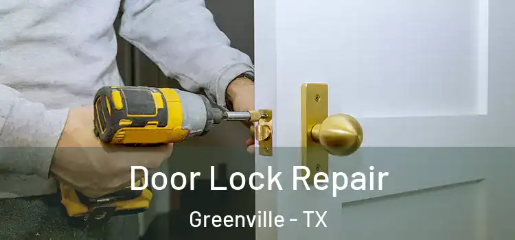 Door Lock Repair Greenville - TX