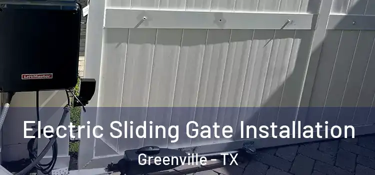 Electric Sliding Gate Installation Greenville - TX