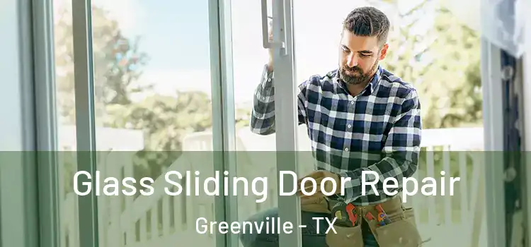 Glass Sliding Door Repair Greenville - TX