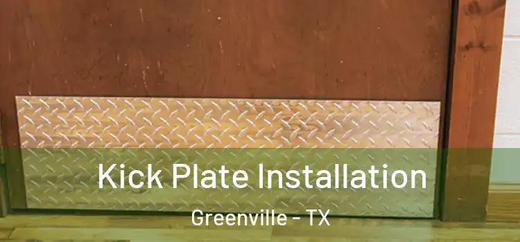 Kick Plate Installation Greenville - TX